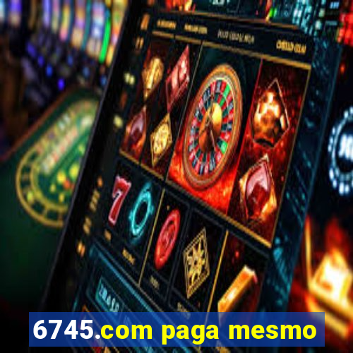 6745.com paga mesmo